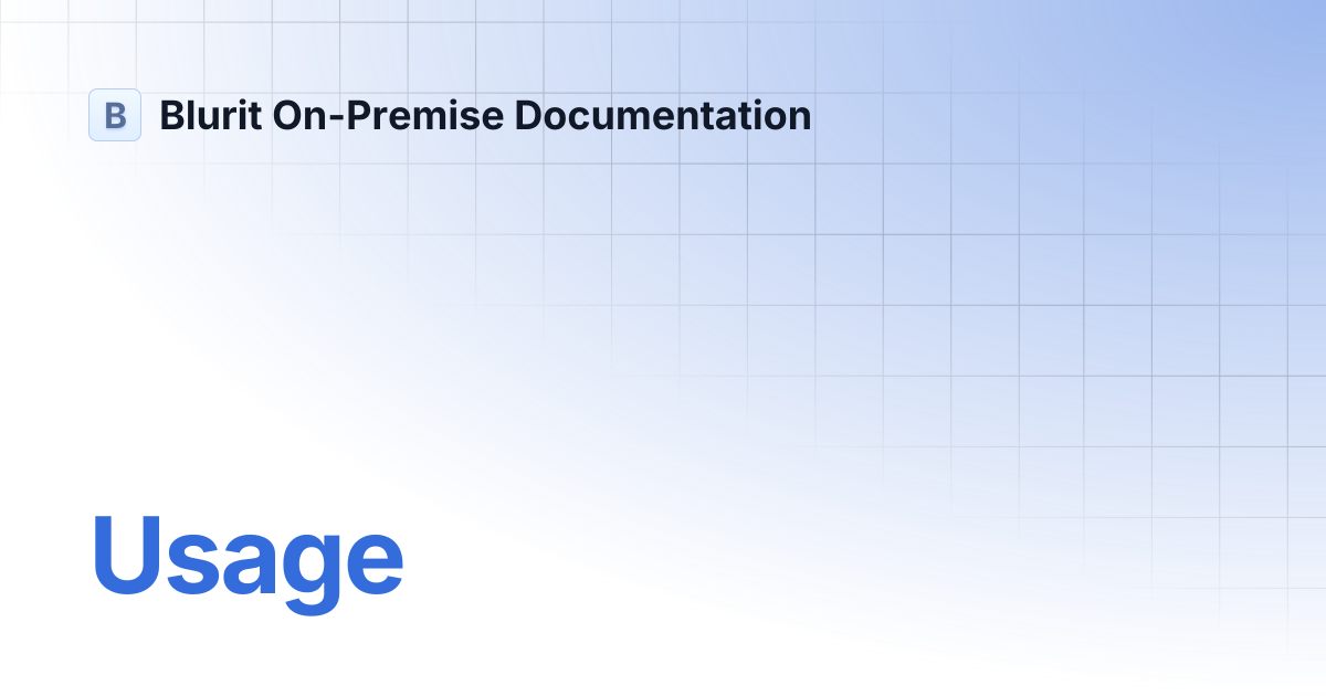 Usage blurit on premise documentation